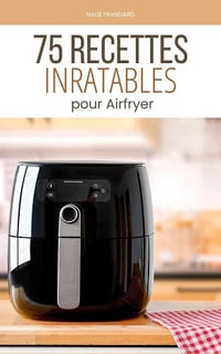Nalie Frandard - 75 recettes inratables pour Airfryer (2024)