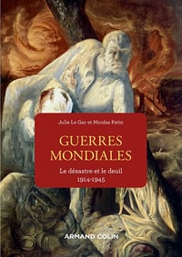 Les Guerres mondiales : Le désastre et le deuil 1914-1945 - Nicolas Patin, Julie Le Gac (2022)