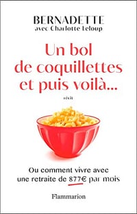 Un bol de coquillettes et puis voilà... - Bernadette et Charlotte Leloup (2022)