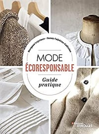 Mode écoresponsable. Guide pratique - Morgane Leprince et Fanny Enjolras-Galitzine (2022)