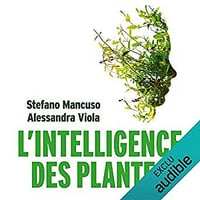 Stefano Mancuso & Alessandra Viola - L’Intelligence des plantes (2018)