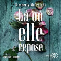 Kimberly McCreight - Là où elle repose [2019]