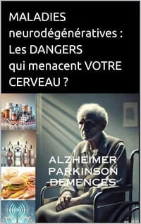 Daniel Abdallah - Maladies neurodégénératives :: Les dangers qui menacent votre cerveau" (2024)