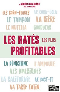 Les ratés les plus profitables - Jacques Braibant & Alain Leclercq (2018)