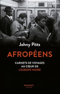 Afropéens - Carnets de voyage au cœur de l'Europe noire - Johny Pitts (2021)