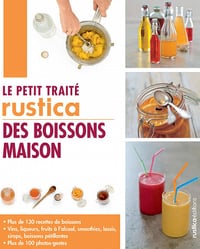 Le petit traité Rustica des boissons maison - Aglaé Blin et Carine Zurbach