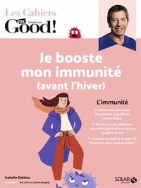 Je booste mon immunité (avant l'hiver) ! (Les Cahiers Dr. Good !) - Isabelle DELALEU (2020)