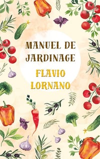 FLAVIO LORNANO - MANUEL DE JARDINAGE (2025)