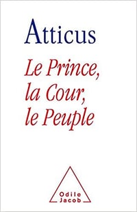 Le Prince, la Cour, le Peuple de Atticus - ATTICUS