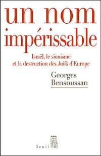 Un nom impérissable – Georges Bensoussan