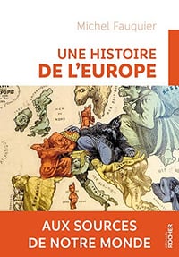 Une histoire de l’Europe : Aux sources de notre monde - Michel Fauquier