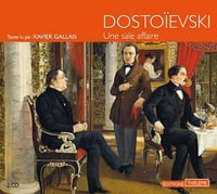 Une sale affaire - Fedor Dostoïevski (2009)