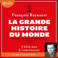 La grande histoire du monde - François Reynaert