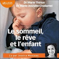 Le sommeil, le rêve et l'enfant - Marie Thirion (2020)