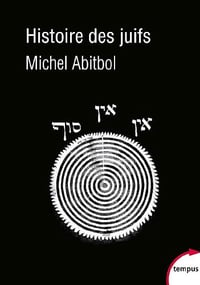 Michel Abitbol - Histoire des juifs