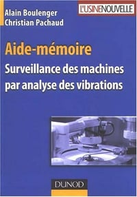 Surveillance des machines par analyse des vibrations - Alain Boulenger, Christian Pachaud
