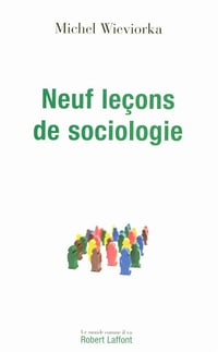 Michel Wieviorka - Neuf leçons de sociologie