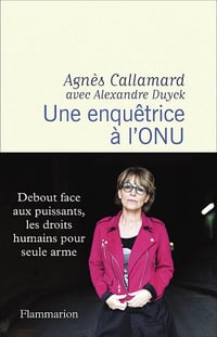 Une enquêtrice à l'ONU - Alexandre Duyck, Agnès Callamard (2025)