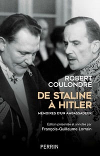 De Staline à Hitler: Mémoires d'un ambassadeur (1936-1939) - Robert Coulondre (2021)