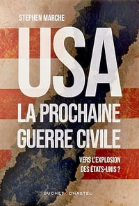 USA. la prochaine guerre civile : Vers l'explosion des États-Unis ? - Stephen Marche (2023)