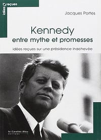 Kennedy entre mythe et promesses : Idées reçues sur une présidence inachevée