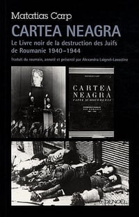 Cartea Neagra - Matatias Carp, Alexandra Laignel-Lavastine