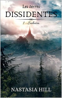 Nastasia Hill - Les terres dissidentes, Tome 1: Sahara (2020)