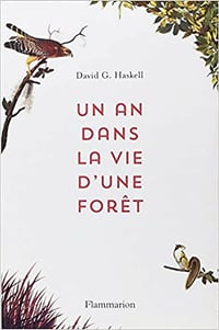 David George Haskell - Un an dans la vie d’une forêt