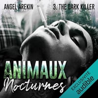 The Dark Killer: Animaux Nocturnes 3 - Angel Arekin (2023)