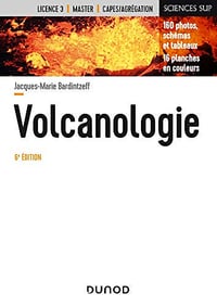 Volcanologie - 6e édition - Jacques-Marie Bardintzeff (2021)