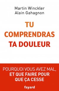 Tu comprendras ta douleur - Martin Winckler, Alain Gahagnon