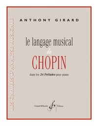 Le langage musical de CHOPIN dans les 24 Préludes pour piano - Anthony Girard (2007)