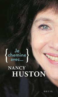 Je chemine avec... Nancy Huston - Sophie Lhuillier (2021)