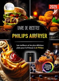 Élise Béranger - Livre de recettes Philips Airfryer (2025)