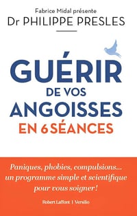 Philippe Presles - Guérir de vos angoisses en 6 séances (2025)