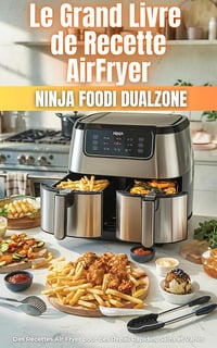 Armand De Jovart - Le Grand Livre de Recette AirFryer Ninja Dual Zone (2025)