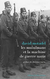 Les musulmans et la machine de guerre nazie - David Motadel (2019)
