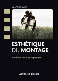 Vincent Amiel - Esthétique du montage - 4e éd.