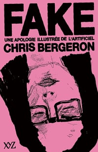 FAKE: Une apologie illustrée de l'artificiel - Chris Bergeron (2025)