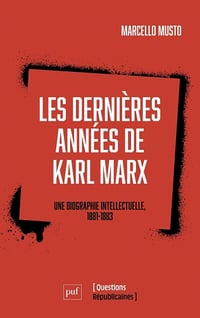 Les dernières années de Karl Marx - Marcello Musto (2023)