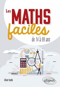Les maths faciles : de 14 à 99 ans - Olivier Garde (2023)