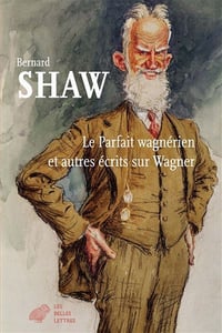 Le Parfait Wagnérien et autres écrits sur Wagner - George Bernard Shaw (2022)