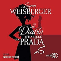 Lauren Weisberger - Le Diable s’habille en Prada (2019)
