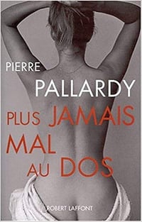 Plus jamais mal au dos - Pierre Pallardy