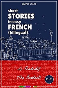 Learn French with Stories: Le Pendentif (The Pendant) (French Edition) - Sylvie Lainé