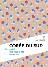 Corée du Sud : Le goût du miracle - Sébastien Falletti (2022)