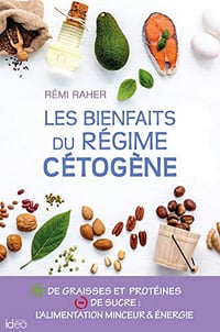 Les bienfaits du régime cétogène - Rémi Raher (2019)