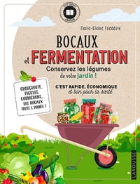 Bocaux et fermentation : Conservez les légumes de votre jardin - Marie-Claire Frédéric (2022)