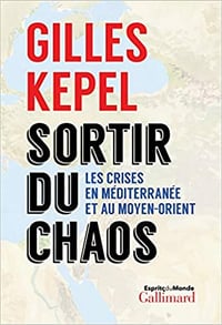 Sortir du chaos: Les crises en Méditerranée et au Moyen-Orient - Gilles Kepel (2018)