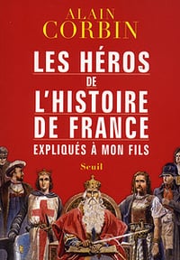 Les héros de l’histoire de France expliqués à mon fils